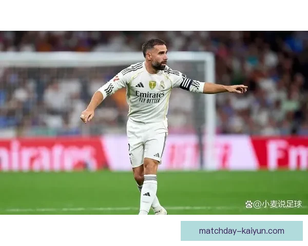 卡瓦哈尔近期比赛影响力显著，状态回暖助力球队竞争力增强